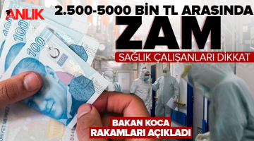 Bakan Koca’dan sağlık çalışanlarına zam müjdesi