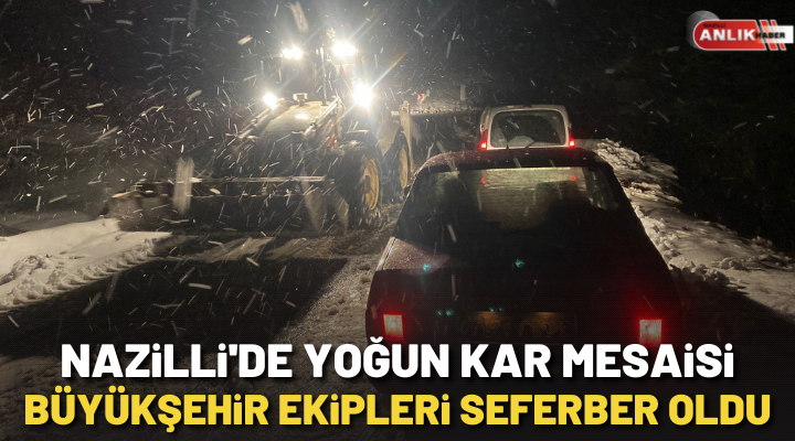 NAZLI ALTINAYAR-Nazilli’nin yüksek kesimlerindeki dağ köylerinde karda mahsur kalan araçları