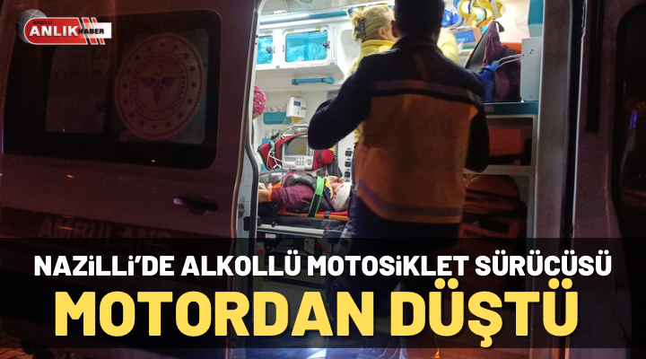 Nazilli’de alkollü motosiklet sürücüsü kaza yaptı