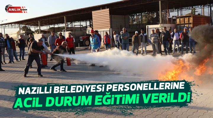 Nazilli Belediyesi personellerine Acil Durum Eğitimi verildi