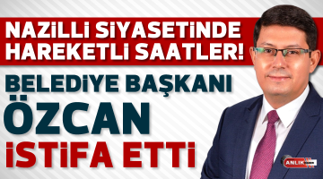 Nazilli Belediye Başkanı Kürşat Engin Özcan partisinden istifa etti