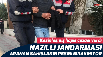 Nazilli Jandarması aranan şahısların peşini bırakmıyor