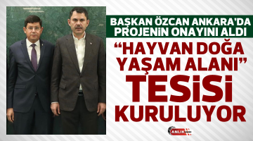 Başkan Özcan o projenin onayını aldı