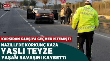 Nazilli’de korkunç kaza! 1 ölü