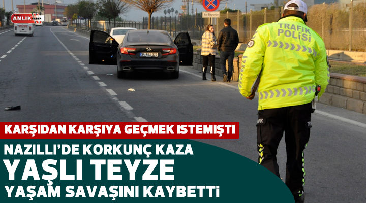 Nazilli’de korkunç kaza! 1 ölü