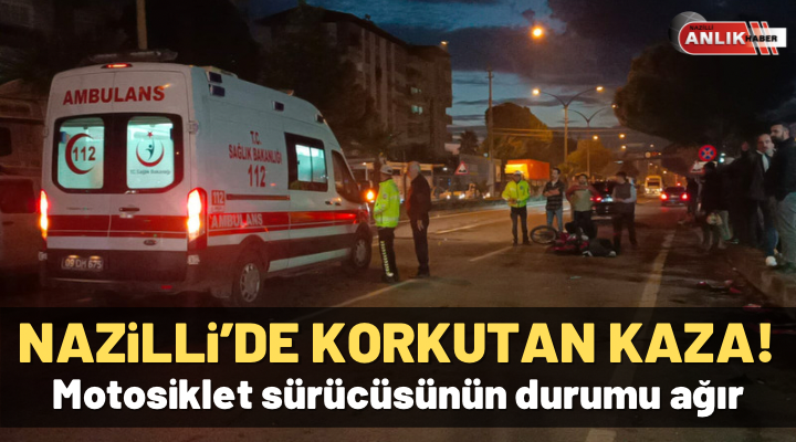 ALİ GÜNANA- Kaza, Nazilli’de Karaçay Mahallesi Devlet Karayolu üzerinde akşam