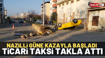 Nazilli güne kazayla başladı