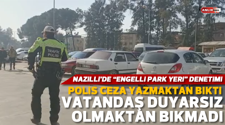 Polis ceza yazmaktan bıktı vatandaş duyarsız olmaktan bıkmadı