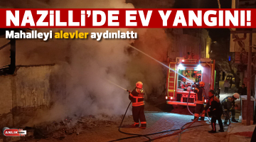 Nazilli’de ev yangını