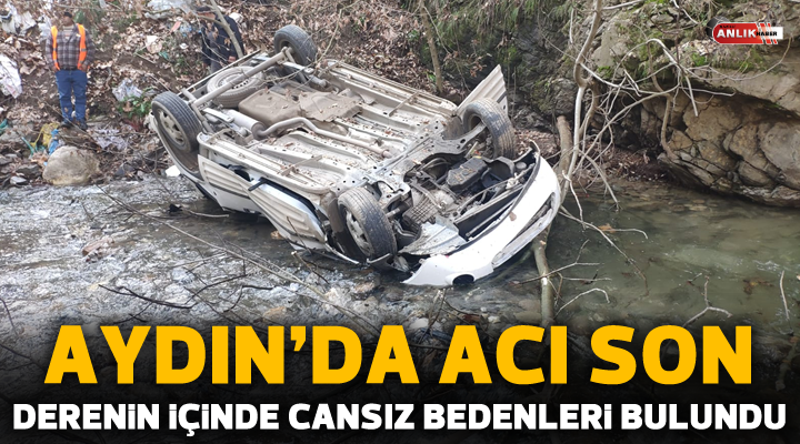 Aydın’da acı son! İki kişinin cansız bedeni derede bulundu