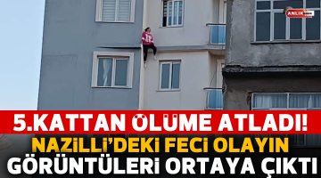 Nazilli’de 5.kattan atlayarak canına kıymıştı