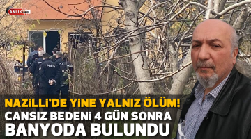 Cansız bedeni 4 gün sonra banyoda bulundu