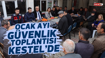 OCAK AYI GÜVENLİK TOPLANTISI KESTEL’DE