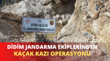 DİDİMDE KAÇAK KAZI OPERASYONU