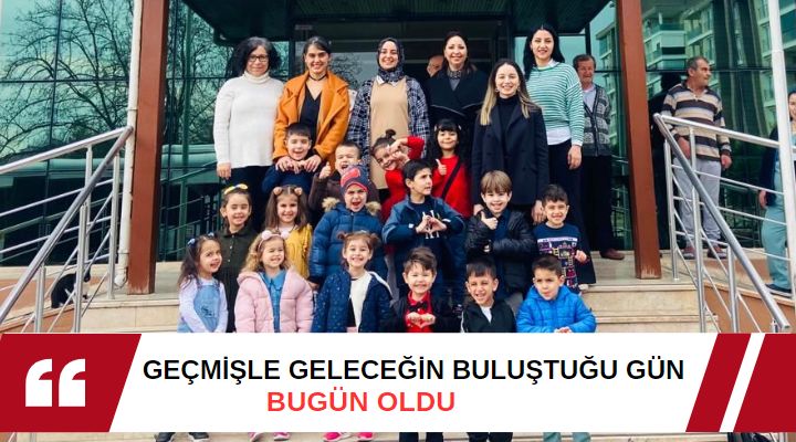 GEÇMİŞLE GELECEĞİN BULUŞTUĞU GÜN BUGÜN OLDU