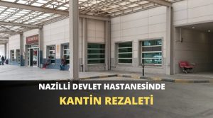 ALİ GÜNANA – Nazilli Devlet Hastanesi kantini, ihale süresinin bitmesiyle