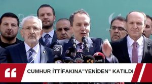 Yeniden Refah Partisi Cumhur İttifakı’na katıldı. AK Parti’den Genel Başkanlığı
