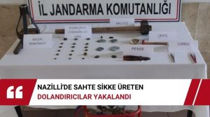 Nazilli’de tarihi eser kaçakçılığına yönelik sürdürülen operasyonda sahte sikke üreten