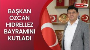   Nazilli Belediye Başkanı Kürşat Engin Özcan “Hıdrellez Bayramı” dolayısıyla