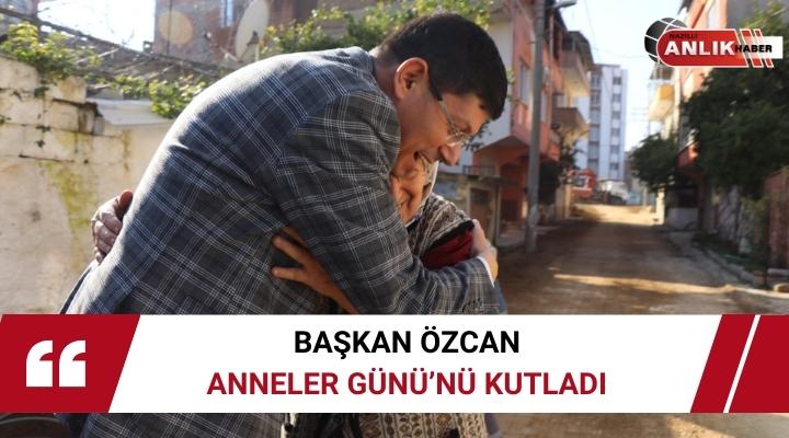 Başkan Özcan Anneler Günü’nü kutladı