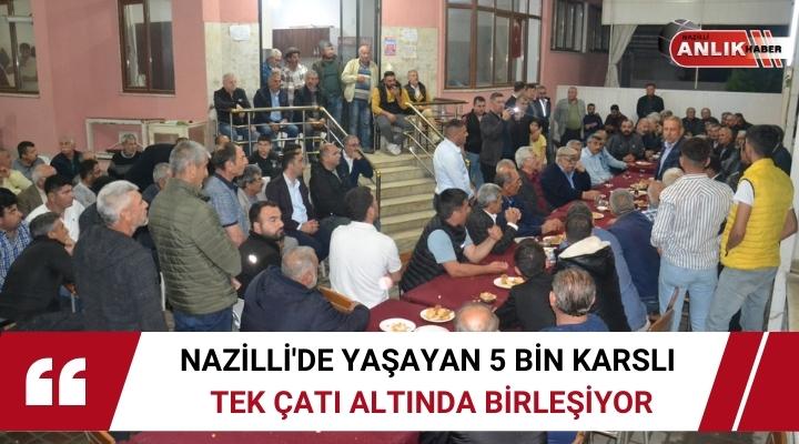 NAZİLLİ’DE YAŞAYAN 5 BİN KARSLI TEK ÇATI ALTINDA BİRLEŞİYOR