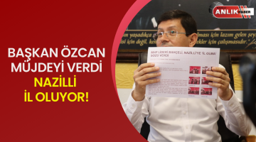 Başkan Özcan müjdeyi verdi, Nazilli il oluyor!