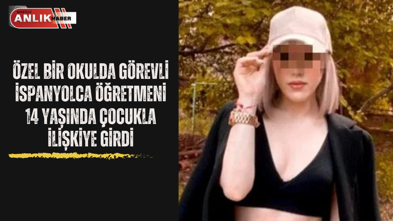 ÖZEL OKULDA GÖREVLİ ÖĞRETMENDEN SKANDAL OLAY