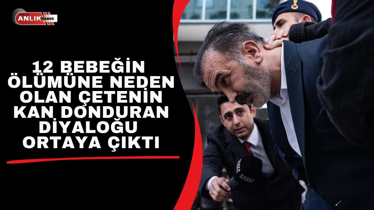 Yenidoğan Çetesinin Kan Donduran Diyalogları Ortaya Çıktı: “Çocuğu Öldür, 50 Satürasyonlu Çocuk mu Olur?”