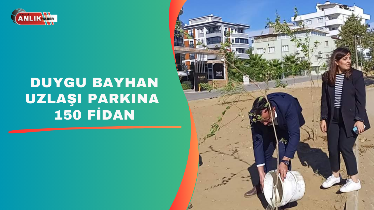 Nazilli’de Duygu Bayhan’ın Anısına Bir Park Yaratılıyor