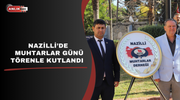 Nazilli’de Muhtarlar Günü Törenle Kutlandı