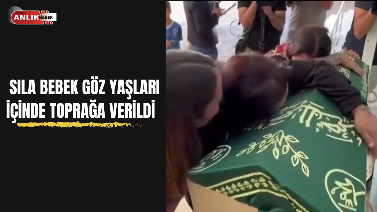 Sıla Bebek’in Ölümüyle Yürekler Yandı: Adalet Çağrısı