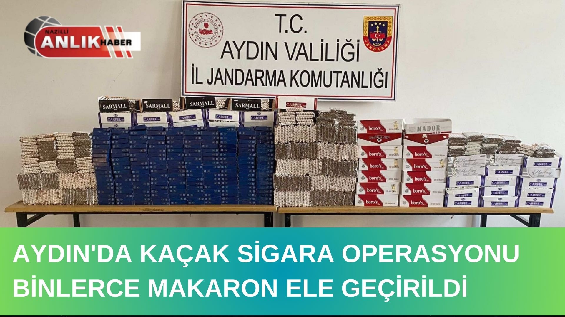 AYDIN’DA KAÇAK SİGARA OPERASYONU BİNLERCE MAKARON ELE GEÇİRİLDİ