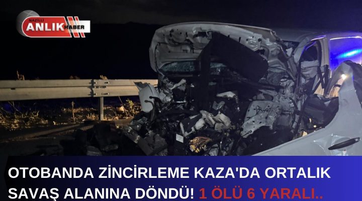 OTOBANDA FACİA GİBİ KAZA! 1 KİŞİ ÖLDÜ 6 KİŞİ YARALANDI