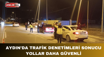 Aydın’da Yollar Daha Güvenli