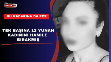 Tek başına 12 Yunan kadınını hamile bırakmış