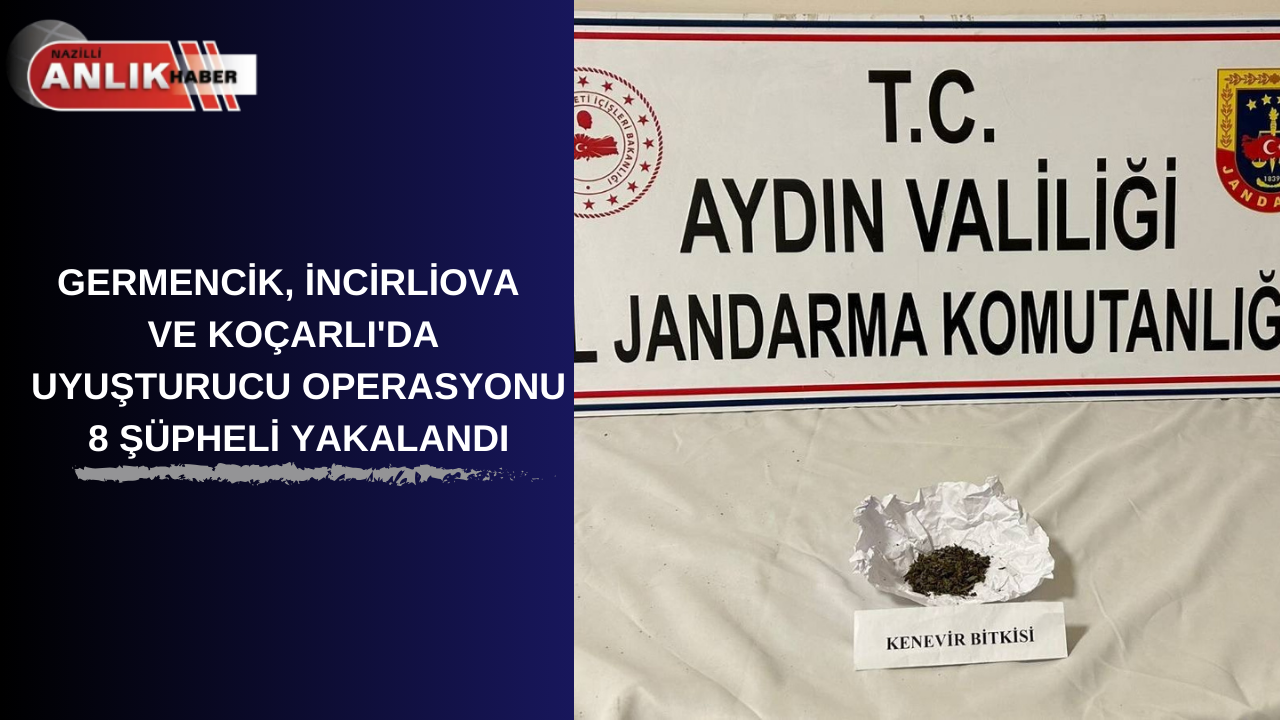 Germencik, İncirliova ve Koçarlı İlçe Jandarma Komutanlıkları tarafından uyuşturucu madde