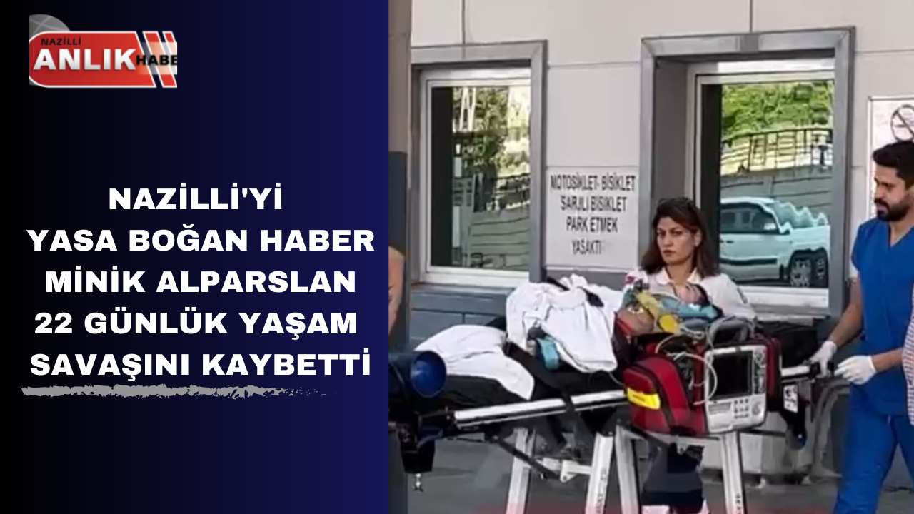 22 günlük yaşam savaşını kaybetti