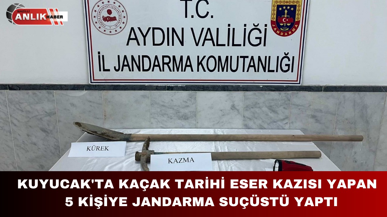 Kuyucak’ta Kaçak Tarihi Eser Kazısı Yapan 5 Kişi Yakalandı