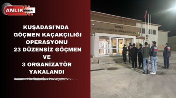 KUŞADASI’NDA GÖÇMEN KAÇAKÇILIĞI OPERASYONU 23 DÜZENSİZ GÖÇMEN VE 3 ORGANİZATÖR YAKALANDI