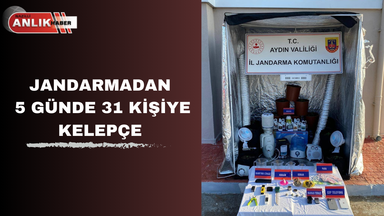 JANDARMADAN 5 GÜNDE 31 KİŞİYE KELEPÇE