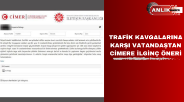 TRAFİK KAVGALARINA KARŞI VATANDAŞTAN CİMERE İLGİNÇ ÖNERİ