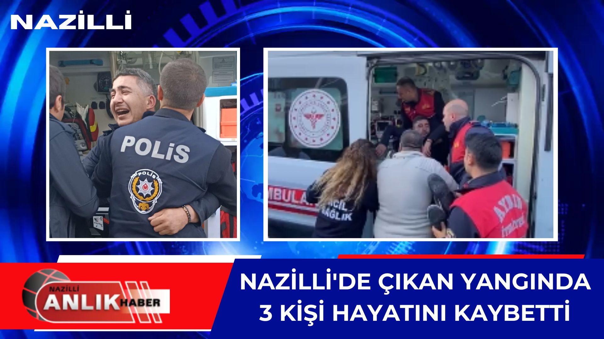 NAZİLLİ’DE GÖREVLİ İTFAİYE PERSONELİNİN EVİNDE ÇIKAN YANGINDA EŞİ VE 2 ÇOCUĞU HAYATINI KAYBETTİ!
