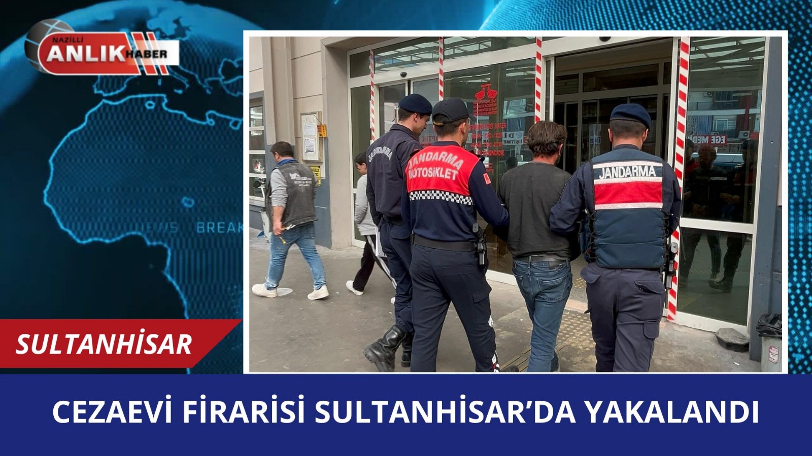 CEZAEVİ FİRARİSİ SULTANHİSAR’DA YAKALANDI!