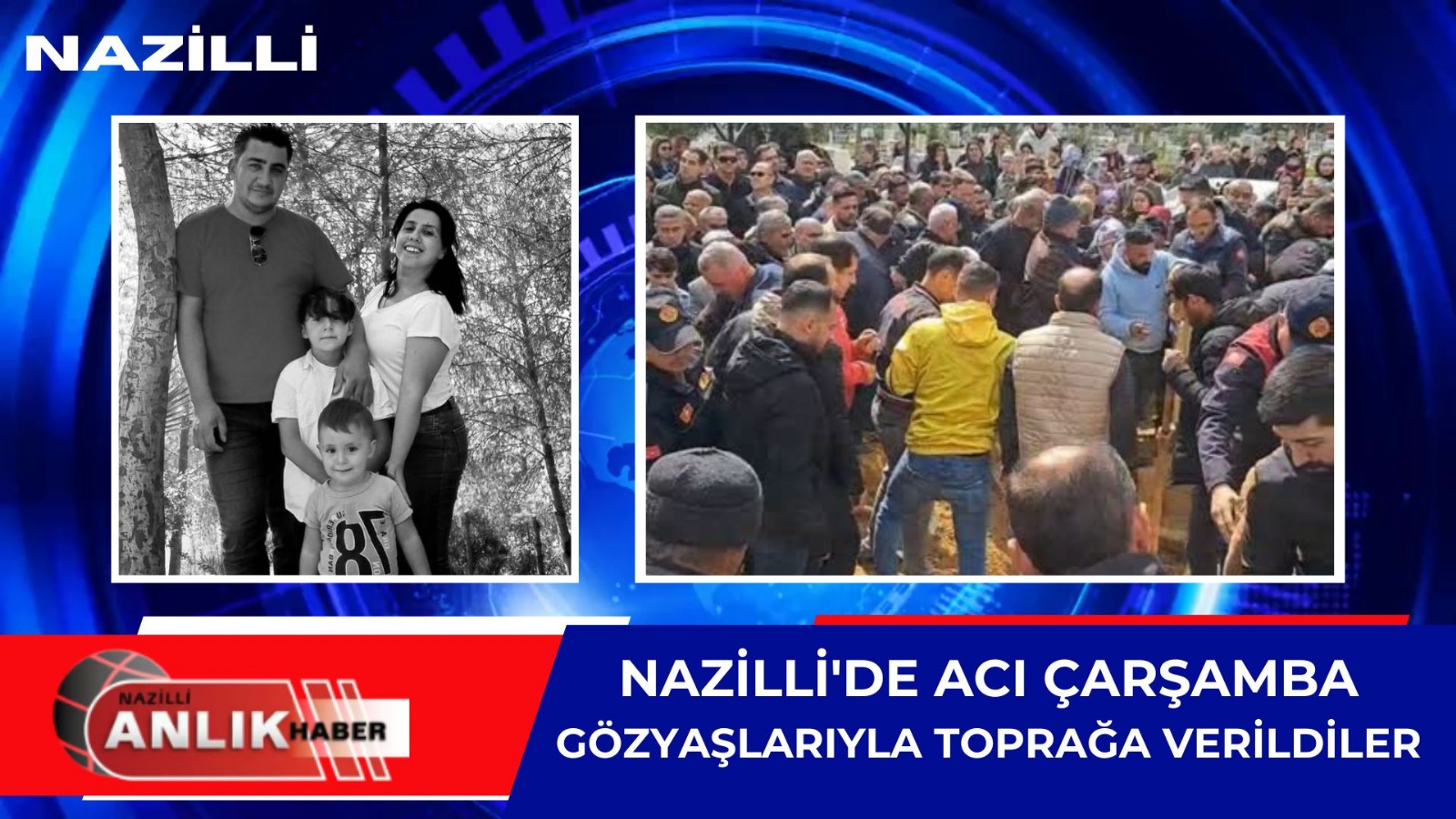 NAZİLLİ’DE ACI ÇARŞAMBA!