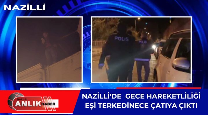 EŞİ TERKEDİNCE ÇATIYA ÇIKTI!