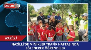 Nazilli’de Minikler Trafik Haftası’nda Eğlenerek Öğrendi