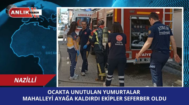 Nazilli’de Yangın Paniği: Unutulan Çaydanlık Evi Kullanılamaz Hale Getirecekti!