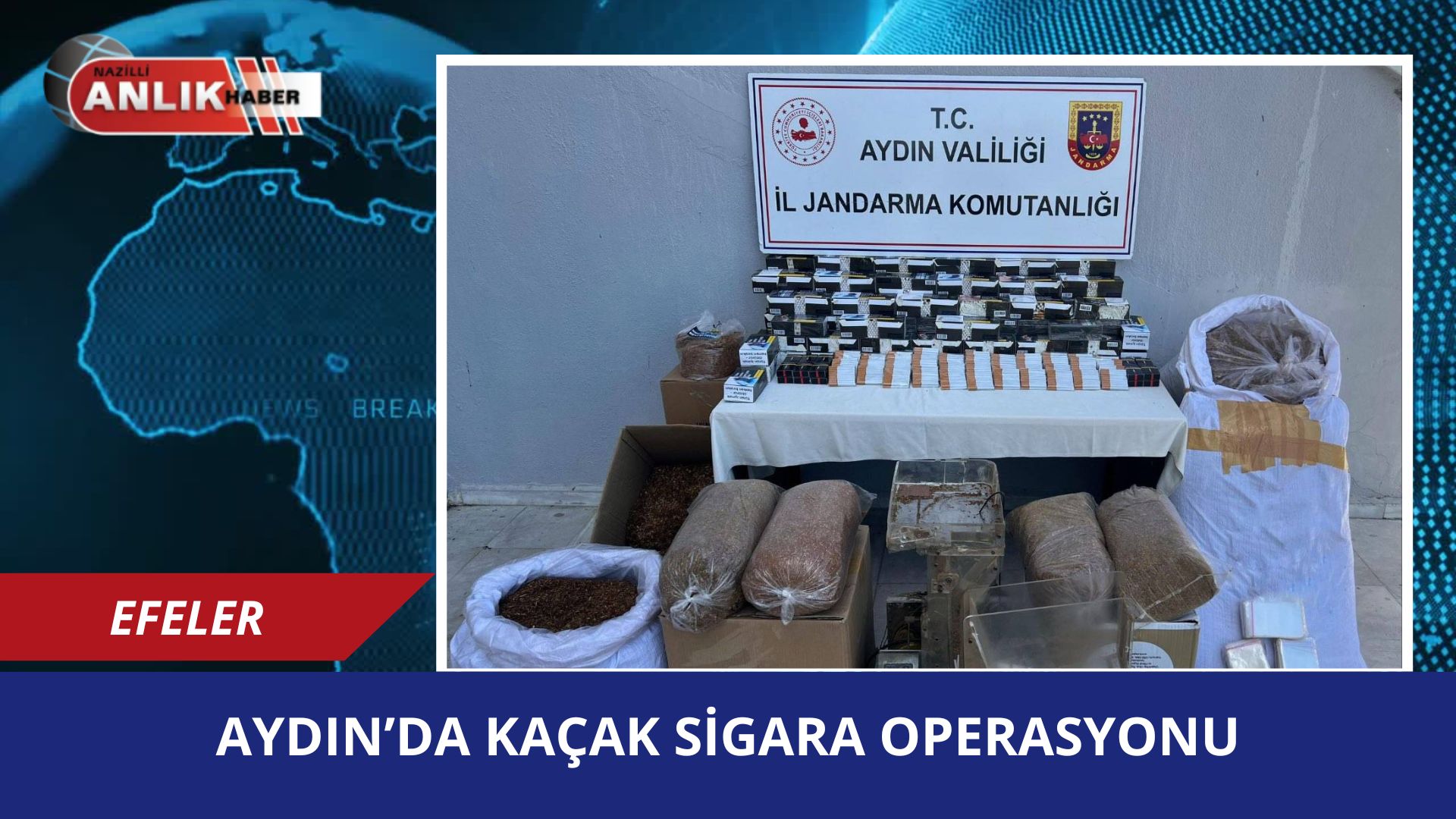 Efeler’de Kaçak Sigara Operasyonu: Büyük Miktarda Makaron ve Tütün Ele Geçirildi