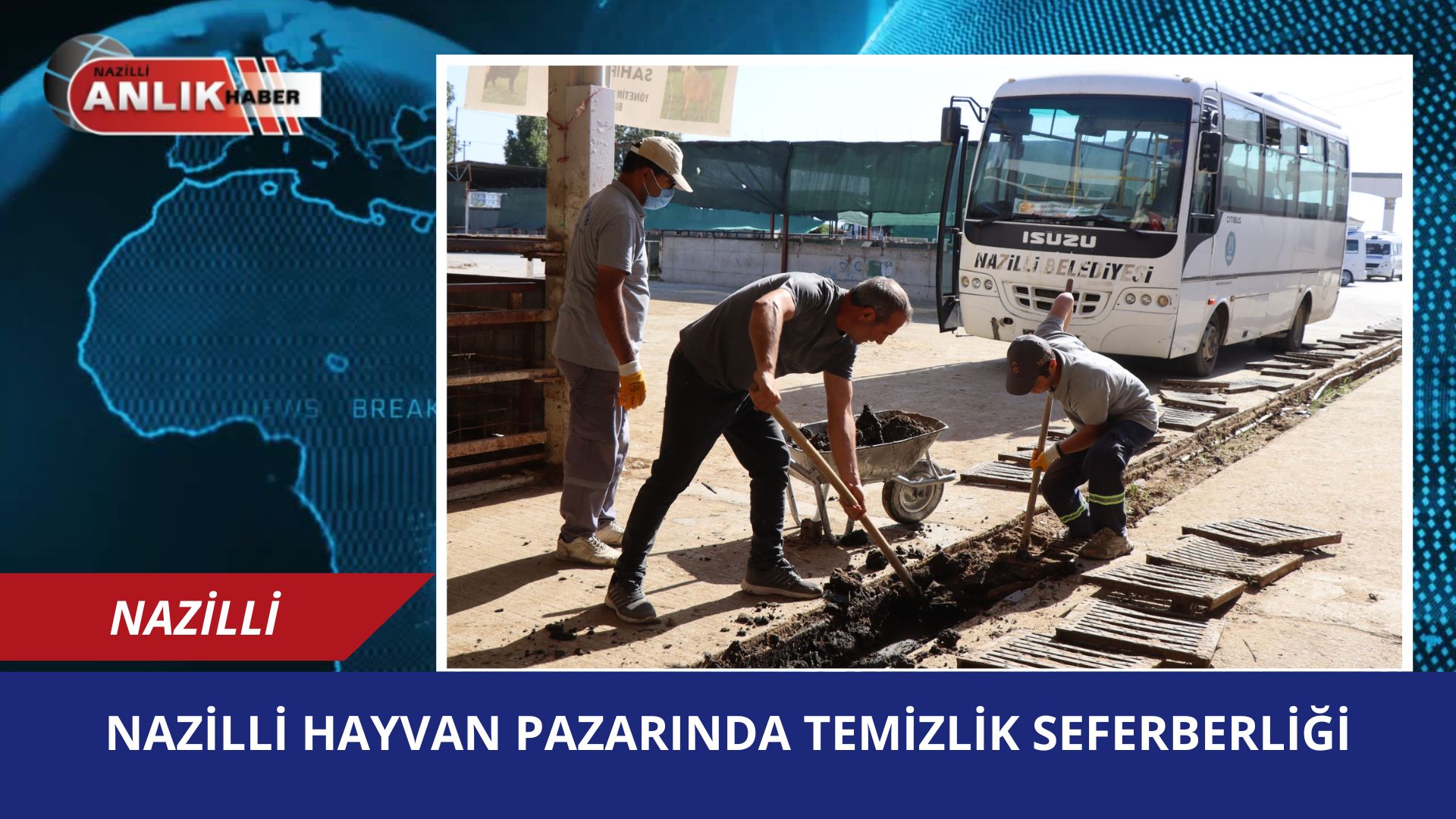 Nazilli Belediyesi’nden Hayvan Pazarında temizlik seferberliği