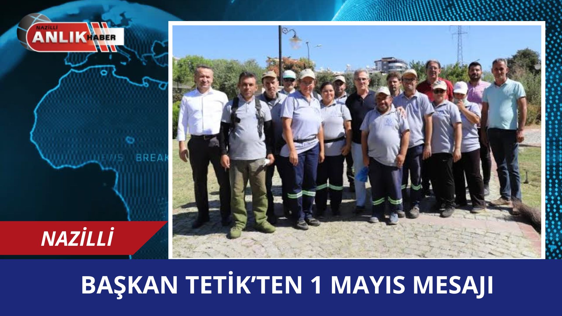 BAŞKAN TETİK’TEN 1 MAYIS MESAJI!
